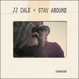 J.J. Cale | Stay Around