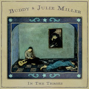 Buddy & Julie Miller In The Throes
