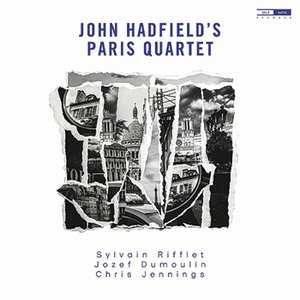 John Hadfield | John Hadfield's Paris Quartet