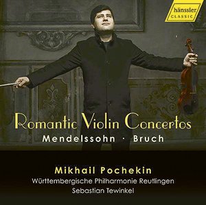 Mikhail Pochekin | Mendelssohn & Bruch: Romantic Violin Concertos