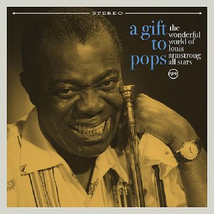 Wonderful World Of Louis Armstrong All Stars | A Gift To Pops