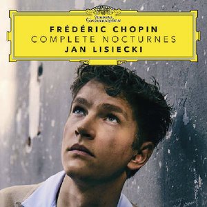Jan Lisiecki | Chopin: Nocturnes Nr. 1-21
