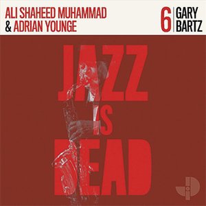 Gary Bartz – Jazz Is Dead 6