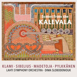 Lahti Symphony Orchestra | Scenes from the Kalevala