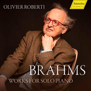Olivier Roberti Brahms: Klavierstücke op. 118, Händel-Variationen op. 24