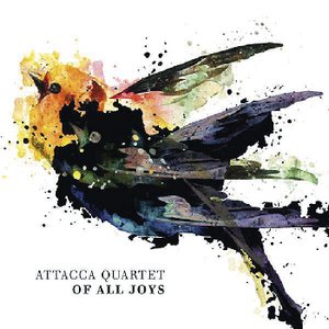 Attaca Quartet | Of All Joys