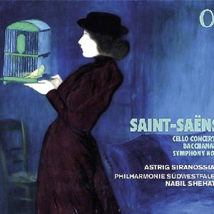 Astrig Siranossian Saint-Saëns: Cellokonzert Nr. 1, Sinfonie Nr. 1