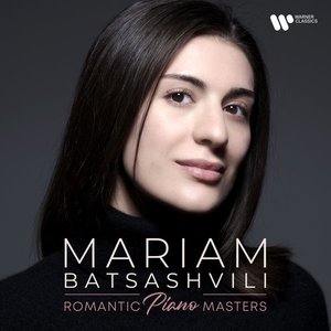 Mariam Batsashvili | Romantic Piano Masters