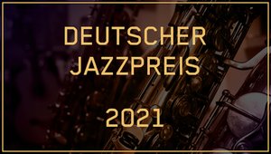 Ein neuer Deutscher Jazzpreis. Bild: Initiative Musik gemeinnützige Projektgesellschaft mbH