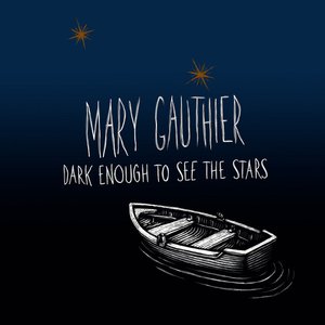 Mary Gauthier – Dark Enough To See The Stars
