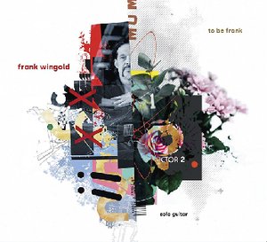 Frank Wingold: To Be Frank