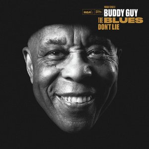 Buddy Guy The Blues Don‘t Lie