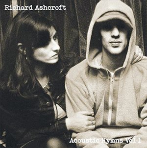 Richard Ashcroft Acoustic Hymns Vol 1