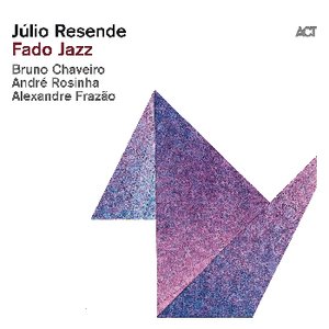 Júlio Resende: Fado Jazz