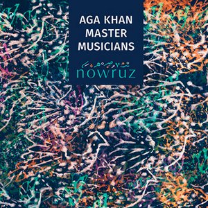 Aga Khan Master Musicians Nowruz
