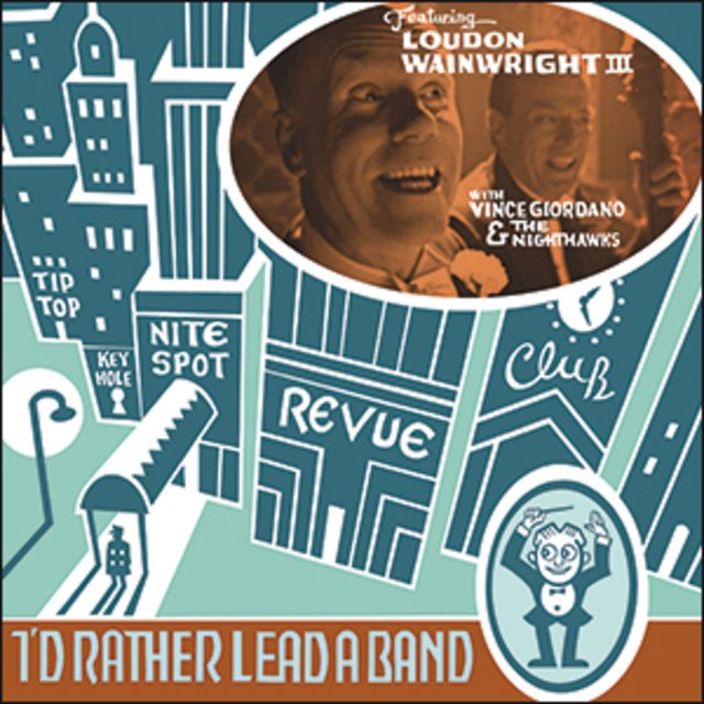 Loudon Wainwright III | I‘d Rather Lead a Band