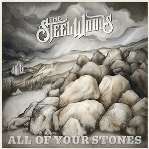 The Steel Woods | All Of Your Stones Woods Music/Thirty Tig