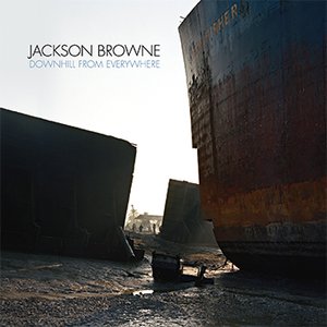 Jackson Browne Downhill From Everywhere