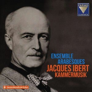 Ensemble Arabesques | Jacques Ibert: Kammermusik
