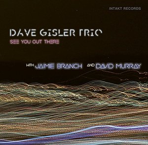 Dave Gisler Trio | See You out There