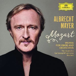 Albrecht Mayer – Mozart: Werke (Bearbeitungen) für Oboe und Orchester