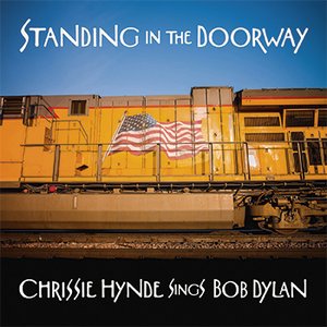 Chrissie Hynde | Standing in the Doorway …Sings Bob Dylan