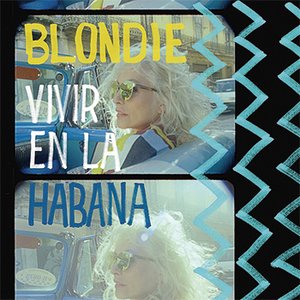 Blondie Vivir En La Habana