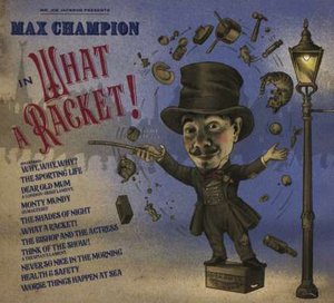 Max Champion Mr. Joe Jackson presents: Max Champion In What A Racket!