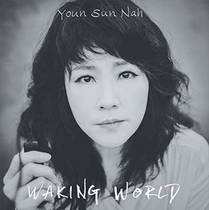Youn Sun Nah Waking World