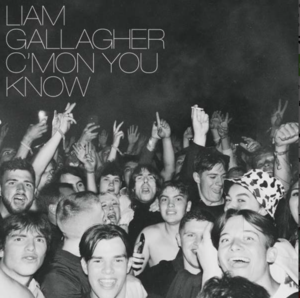 Liam Gallagher – C’mon You Know