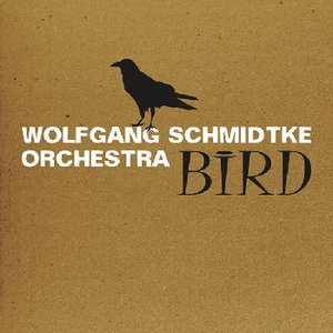 Wolfgang Schmidtke Orchestra | Bird