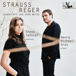 Georg Michael Grau - Sheva Tehoval | Strauss/Reger: Lieder mit und ohne Worte
