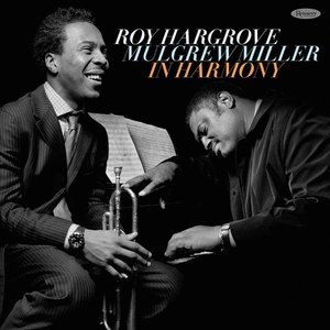 Roy Hargrove & Mulgrew Miller | In Harmony