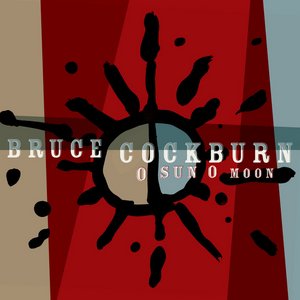 Bruce Cockburn O Sun O Moon