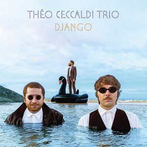 Théo Ceccaldi Trio – Django