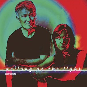Michael Rother & Vittoria Maccabruni As Long As The Light