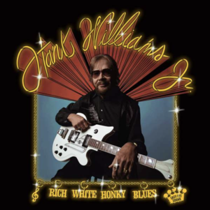 Hank Williams Jr. Rich White Honkey Blues
