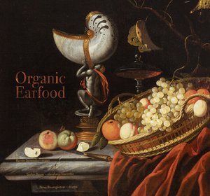 Organic Earfood: Organic Earfood