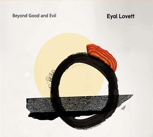 Eyal Lovett | Beyond Good And Evil