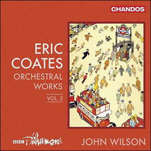 BBC Philharmonic | Eric Coates: Orchesterwerke Vol.2