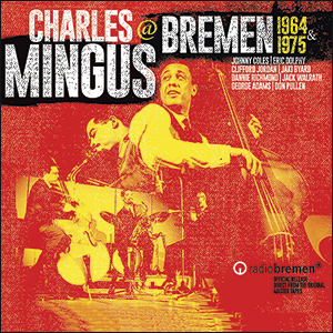 Charles Mingus | At Bremen 1964 & 1975
