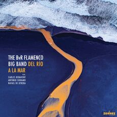 The BvR Flamenco Big Band: Del río a la mar