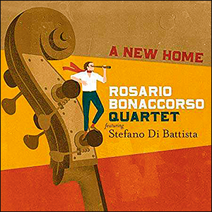 Rosario Bonaccorso Quartet | A New Home