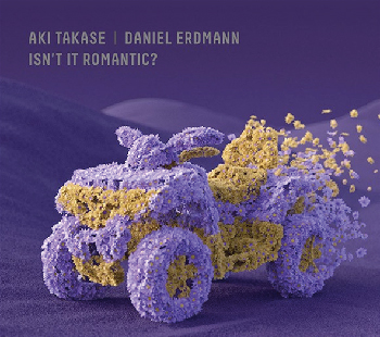 Aki Takase/Daniel Erdmann: Isn’t It Romantic?