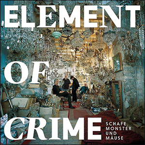 Element Of Crime | Am ersten Sonntag nach dem Weltuntergang