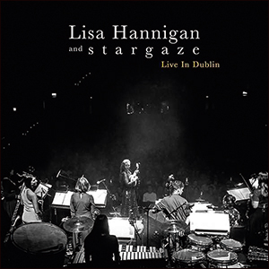 Lisa Hannigan & s t a r g a z e | Nowhere to Go (Live In Dublin)