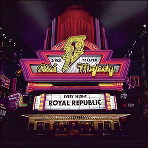 Royal Republic | Club Majesty
