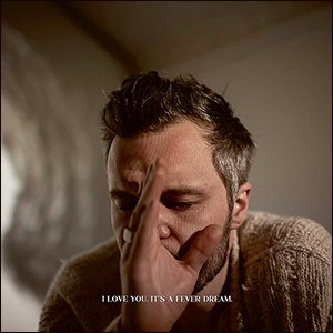 The Tallest Man On Earth | I Love You. It's a Fever Dream