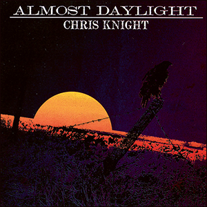 Chris Knight | Almost Daylight