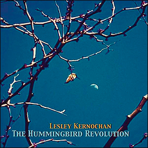 Lesley KernochanThe Hummingbird Revolution